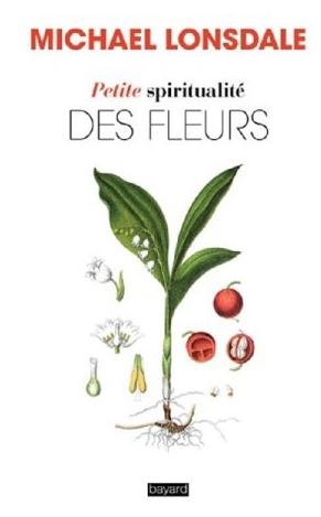 Petite spiritualité des fleurs