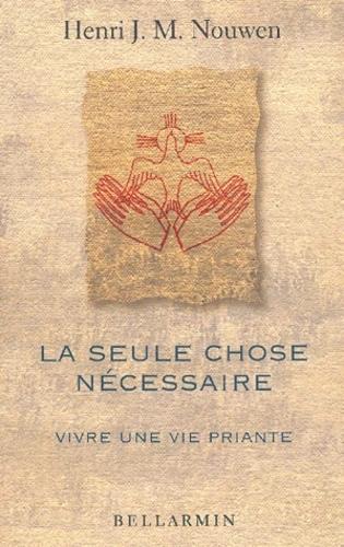 Seule chose nécessaire vivre une vie priante