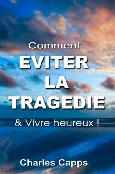 Comment éviter la tragédie et vivre heureux