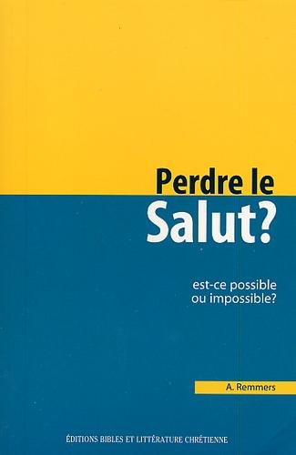 Perdre le salut? Est-ce possible ou impossible?