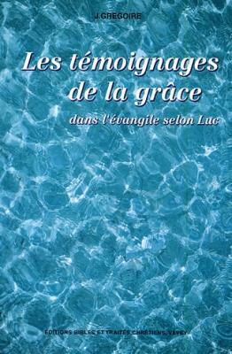 Les témoignages de la grâce dans l’Evangile de Luc