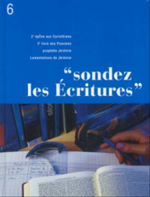 Sondez les écritures (Vol. 6: Corinthiens, Psaumes, Jérémie, Lamentations)