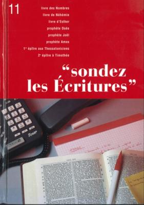 Sondez les écritures (Vol. 11: Nombres, Néhémie, Esther, Osée, Joël, Amos, Thessaloniciens & Timothée