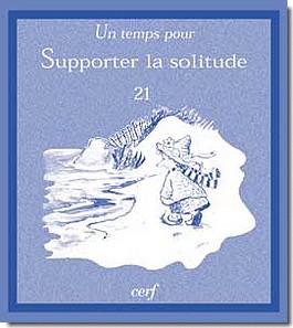 Un temps pour supporter la solitude