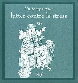 Un temps pour lutter contre le stress