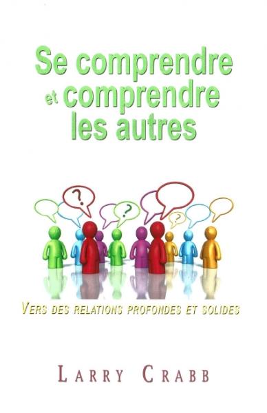 Se comprendre et comprendre les autres: vers des relations profondes et solides