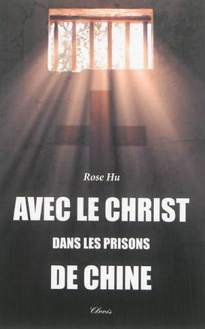 Avec le Christ dans les prisons de Chine