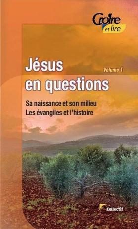 Jésus en questions. Volume 1