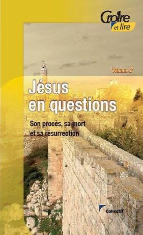 Jésus en questions. Volume 2
