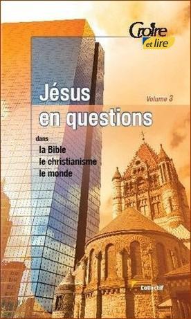 Jésus en questions. Volume 3