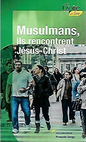 Musulmans, ils rencontrent Jésus