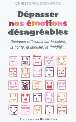 Dépasser nos émotions désagréables