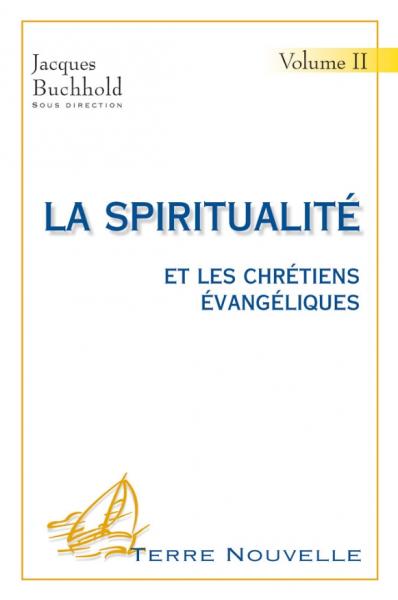 La spiritualité et les chrétiens évangéliques 2