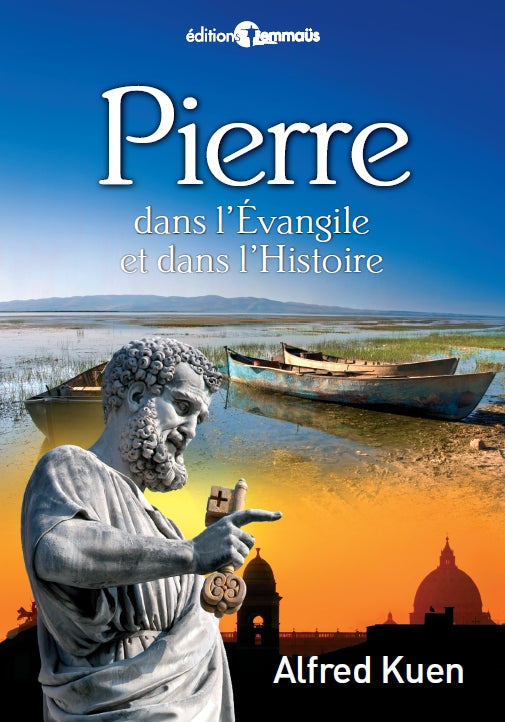 Pierre dans l'Evangile et dans l'Histoire