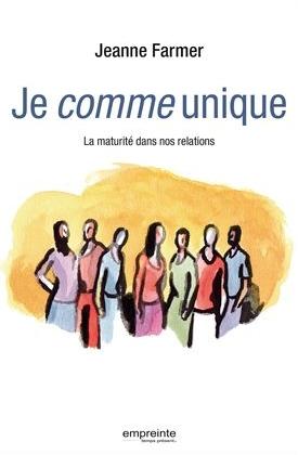 Je comme unique - La maturité dans nos relations