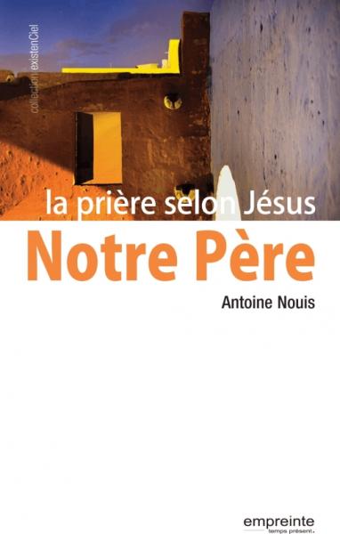 Notre Père: la prière selon Jésus