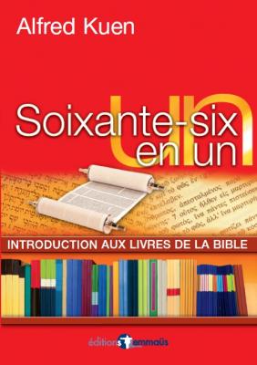 Soixante-six en un - Introduction aux (66) livres de la Bible