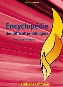 Encyclopédie des difficultés bibliques. Volume 4. Livres prophétiques