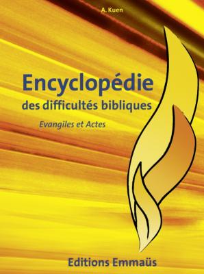 Encyclopédie des difficultés bibliques. Volume 5. Évangiles et Actes