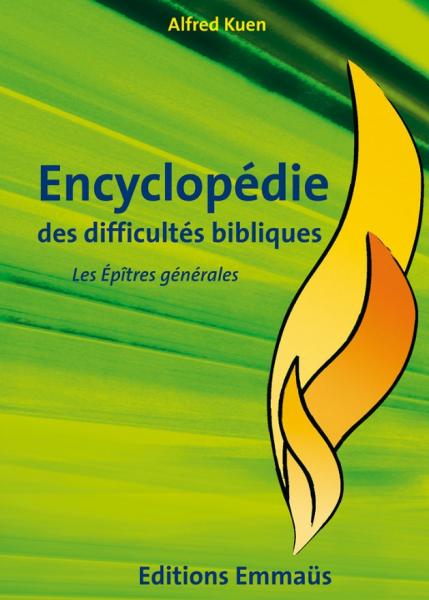 Encyclopédie des difficultés bibliques. Volume 7. Les Épîtres Générales