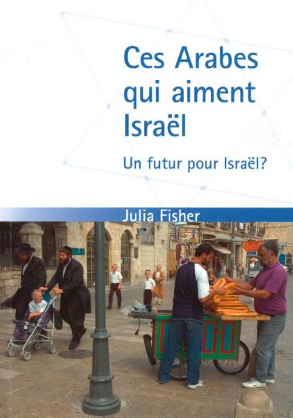 Ces Arabes qui aiment Israël, Un futur pour Israël?