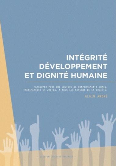 INTÉGRITÉ, DÉVELOPPEMENT ET DIGNITÉ HUMAINE