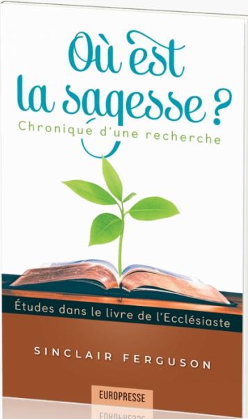 Où est la sagesse ? [Etude Ecclésiaste]