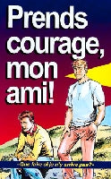 Prends courage, mon ami !