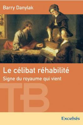 Le célibat réhabilité, signe du royaume qui vient