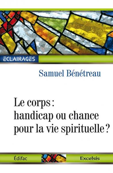 Le corps : handicap ou chance pour la vie spirituelle ?