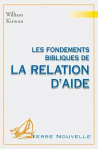 Les Fondements bibliques de la relation d´aide