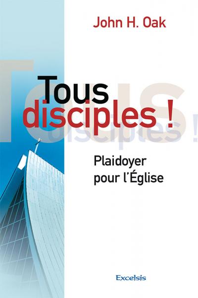 Tous disciples ! Plaidoyer pour l’église