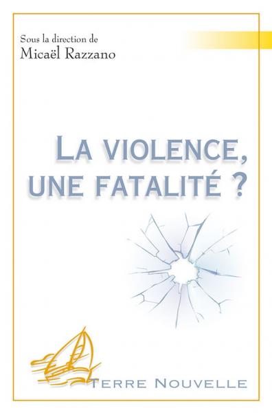 La violence, une fatalité ?