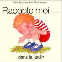 Raconte-moi... dans le jardin