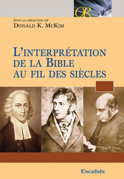 L’interprétation de la Bible au fil des siècles Tomes 1 à 4