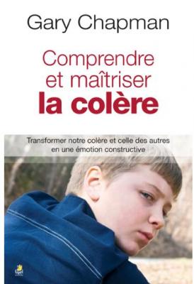 Comprendre et maîtriser la colère