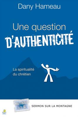 Une question d´authenticité. Matthieu 6.1-18