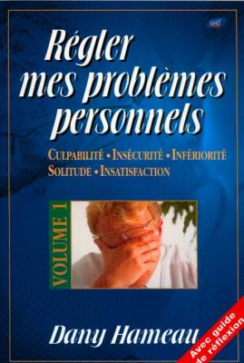 Régler mes problèmes personnels - Volume 1