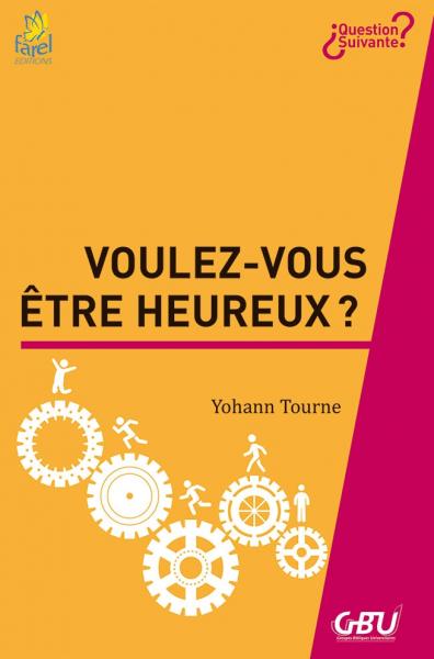 Voulez-vous être heureux ?