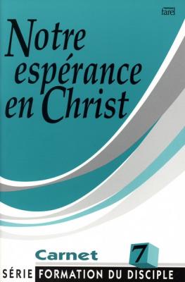 Notre espérance en Christ. Carnet 7