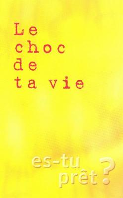 Le choc de ta vie