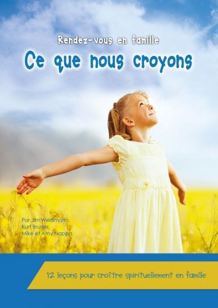 Rendez-vous en famille - Ce que nous croyons