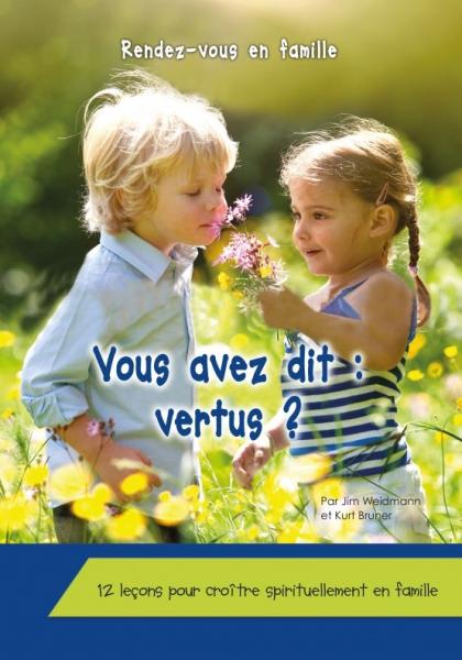 Rendez-vous en famille - Vous avez dit : vertus ?