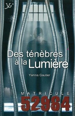 Extrait des ténèbres à la Lumière, matricule 52964