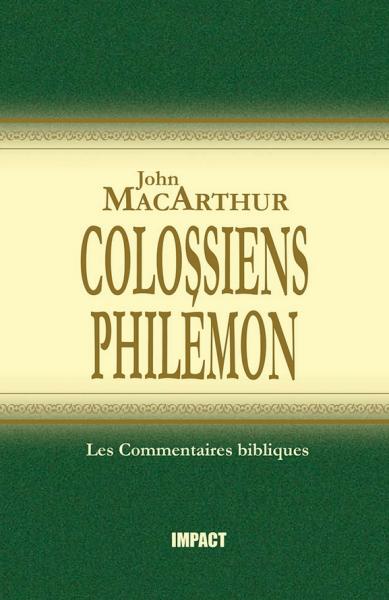 Commentaire MacArthur sur Colossiens et Philémon [Remplacé par les volumes complets]