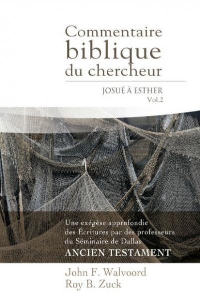 Commentaire biblique du chercheur. Volume 2. Josué à Esther