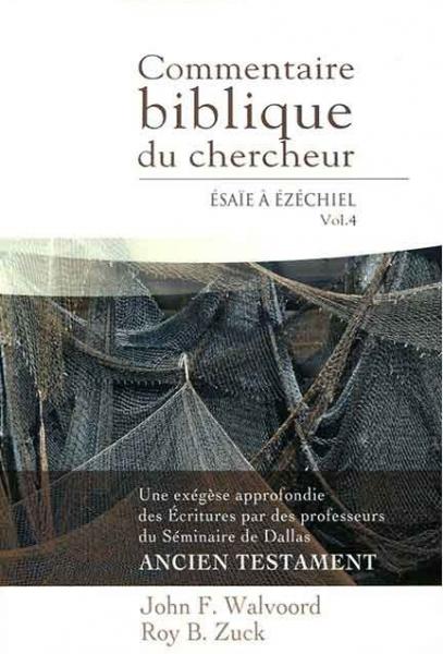 Commentaire biblique du chercheur. Volume 4. Ésaïe à Ézéchiel