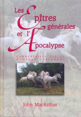 Les Épîtres générales et l’Apocalypse [Commentaires bibliques de MacArthur]