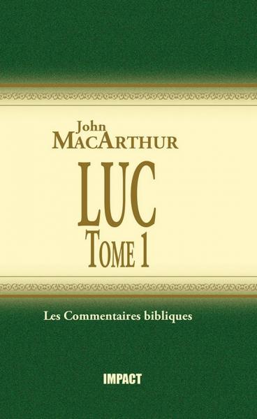 Commentaire MacArthur sur Luc Tome 1 (Chp 1-5) [Remplacé par les volumes complets]