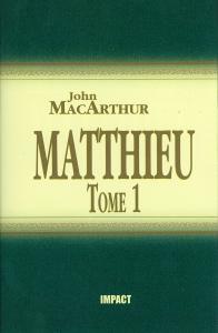 Commentaire MacArthur sur Matthieu Tome 1 [Remplacé par les volumes complets]